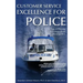 Customer Service Excellence for Police: 101 Tips on Policing in Cross-Cultural Communities