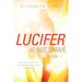 LUCIFER IS NOT SATAN Book 1