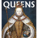 Queens: Women Who Ruled, from Ancient Egypt to Buckingham Palace