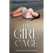 The Girl Cage
