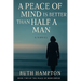 A Peace of Mind Is Better Than Half A Man