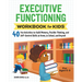 Executive Functioning Workbook for Kids: 40 Fun Activities to Build Memory, Flexible Thinking, and Self-Control Skills at Home, in School, and Beyond
