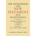 The Background of the New Testament and Its Eschatology