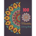 100 Mandala Coloring Book: Magnificent Mandala Designs To Color For Adult Relaxation And Stress Relieving