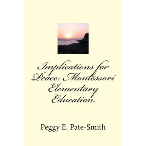 Implications for Peace: Montessori Elementary Education