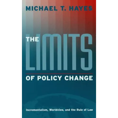 The Limits of Policy Change: Incrementalism, Worldview, and the Rule of Law