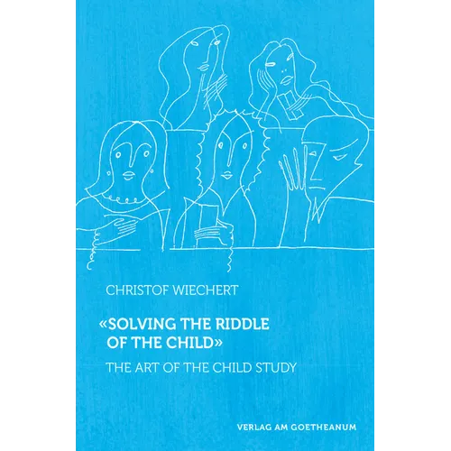 Solving the Riddle of the Child: The Art of Child Study