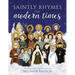 Saintly Rhymes for Modern Times