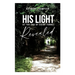 His Light at the End of Every Tunnel Revealed