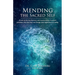 Mending the Sacred Self: A look at the biochemistry and neuroscience of esoteric practices, and how they can change your experience of reality