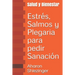 Estrés, Salmos y Plegaria para pedir Sanación: Salud y Bienestar