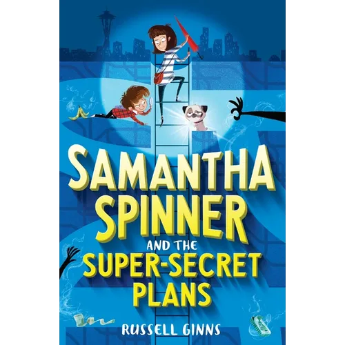 Samantha Spinner and the Super-Secret Plans