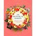The Botanical Bakery: 60 Delicious Recipes That Make Your Bakes Blossom
