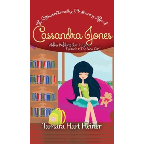 The New Girl (Episode 1): The Extraordinarily Ordinary Life of Cassandra Jones - Hardcover