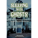 Sleeping with Ghosts!: A Ghost Hunter's Guide to Arizona's Haunted Hotels and Inns