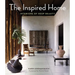 The Inspired Home: Interiors of Deep Beauty
