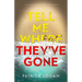 Tell Me Where They've Gone: A heart-pounding thriller with a shocking finale