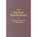 The Aquinas Prayer Book: The Prayers and Hymns of St. Thomas Aquinas