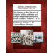 The history of the Church of England in the colonies and foreign dependencies of the British Empire. Volume 1 of 3