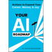 Your AI Roadmap: Actions to Expand Your Career, Money, and Joy