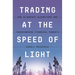 Trading at the Speed of Light: How Ultrafast Algorithms Are Transforming Financial Markets
