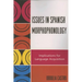 Issues in Spanish Morphophonology: Implications for Language Acquisition