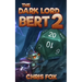 The Dark Lord Bert 2