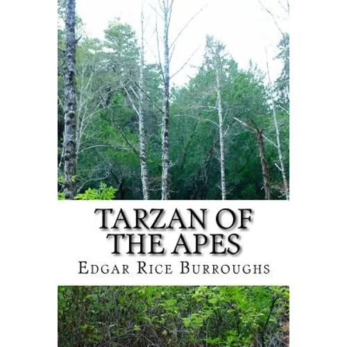 Tarzan of the Apes: (Edgar Rice Burroughs Classics Collection)