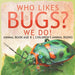 Who Likes Bugs? We Do! Animal Book Age 8 Children's Animal Books