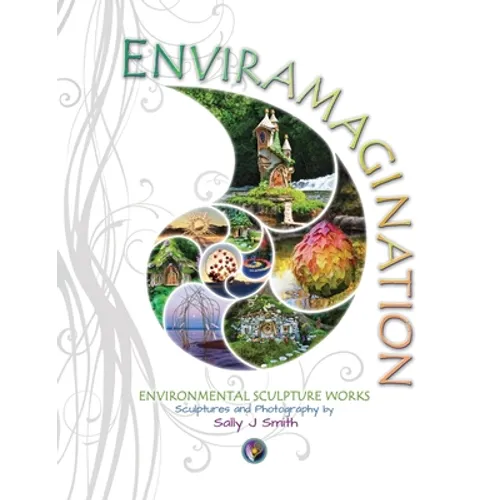 Enviramagination: Environmental sculptures and photography by Sally J Smith