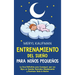 Entrenamiento del sueño para niños pequeños: La guía definitiva para conseguir que sus hijos se queden dormidos rápidamente y duerman toda la noche