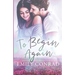 To Begin Again: A Contemporary Christian Romance