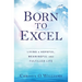 Born to Excel: Living a Hopeful, Meaningful and Fulfilled Life