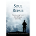 Soul Repair: Recovering from Moral Injury After War