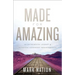 Made for Amazing: An Instrumental Journey of Authentic Leadership Transformation