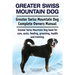 Greater Swiss Mountain Dog. Greater Swiss Mountain Dog Complete Owners Manual. Greater Swiss Mountain Dog book for care, costs, feeding, grooming, hea