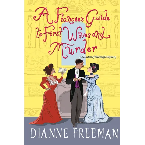 A Fiancée's Guide to First Wives and Murder