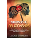 Narcissistic Relationships: The most Powerful Tactics on how to Endure, Escape and take back your Life with Supreme Confidence