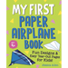 My First Paper Airplane Book: Fun Designs and Easy Tear-Out Pages for Kids!
