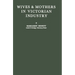 Wives and Mothers in Victorian Industry