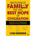 Institution of Family, The Last Best Hope of Civilisation: Civilisation Is the Consequence of Qualitative Evolution of Mankind