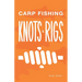 Carp Fishing Knots and Rigs