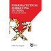 Pharmaceutical marketing in India: For Today and Tomorrow