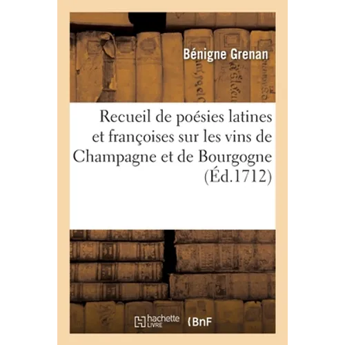Recueil de poésies latines et françoises sur les vins de Champagne et de Bourgogne