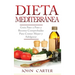 Dieta Mediterránea: Guía Paso a Paso y Recetas Comprobadas Para Comer Mejor y Adelgazar (Libro en Español/Mediterranean Diet Book Spanish Version)
