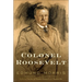 Colonel Roosevelt