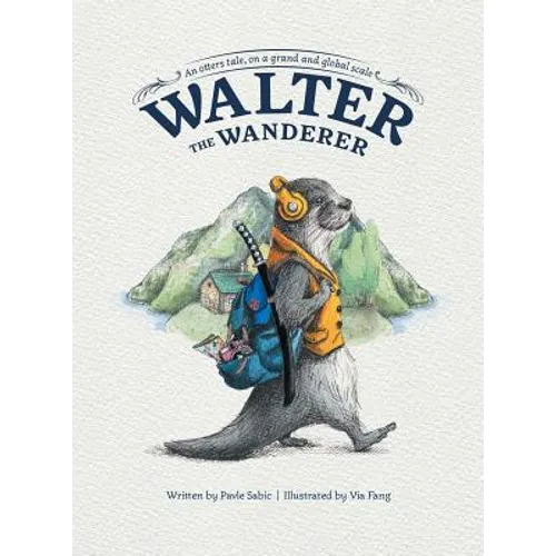 Walter the Wanderer: An Otter's Tale, on a Grand and Global Scale
