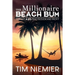 The Millionaire Beach Bum: Turning A.D.D into Passion and Profit