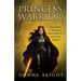 Princess Warrior: Every Battle Is Won in the Spirit Before It's Seen in the Natural