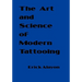 The Art and Science of Modern Tattooing
